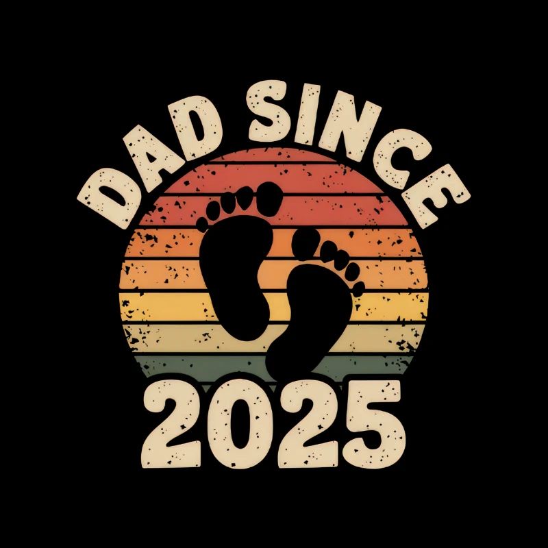 Dad Since 2025