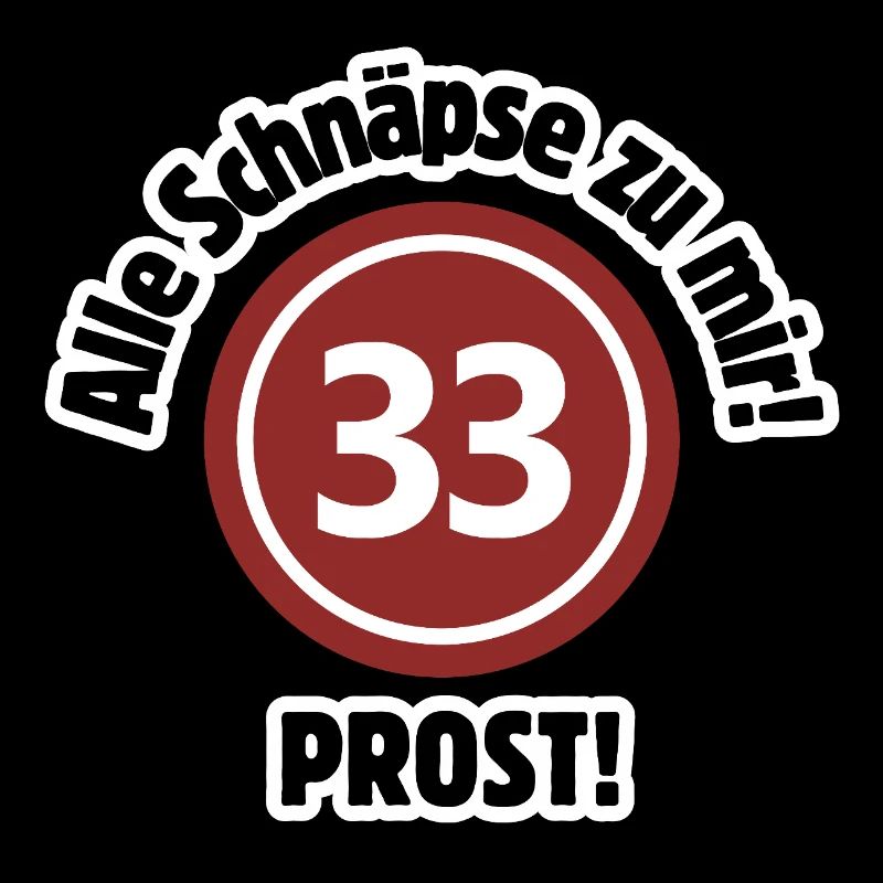 33e anniversaire – Tout du schnaps à moi ! Nombre de schnaps