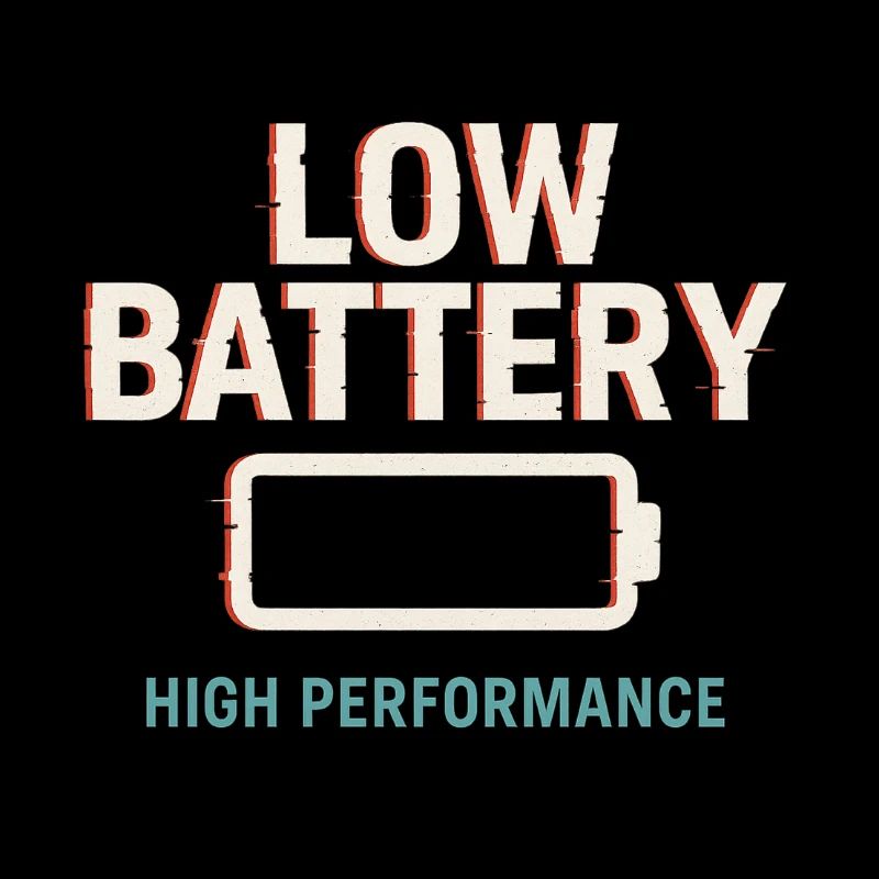 Low Battery - High Performance