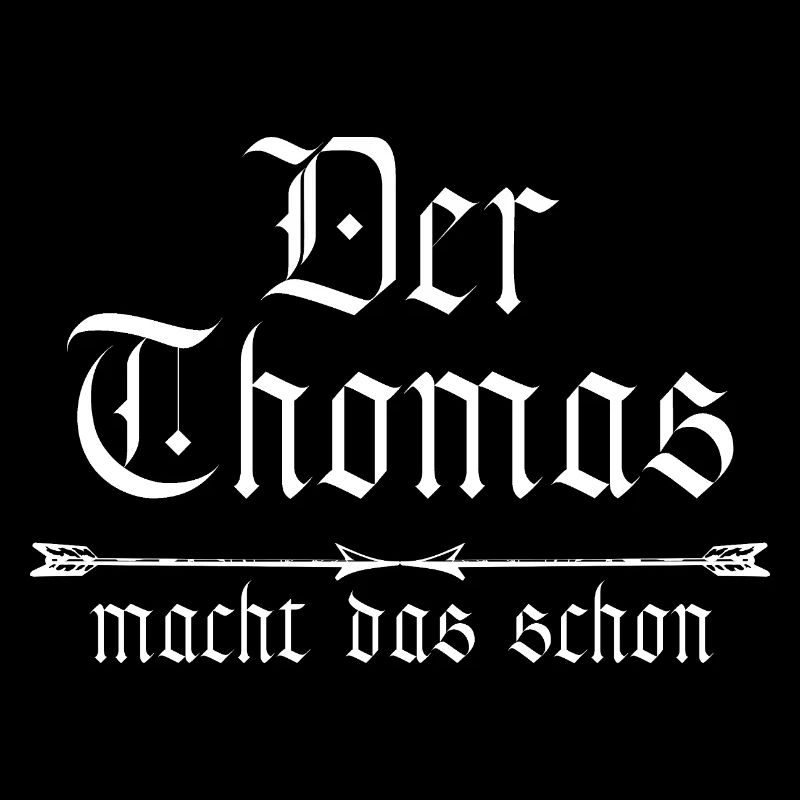 der Thomas macht das schon
