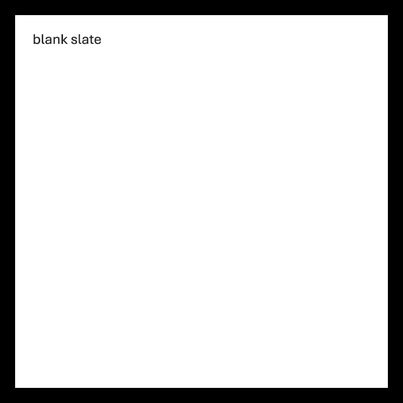 blank slate
