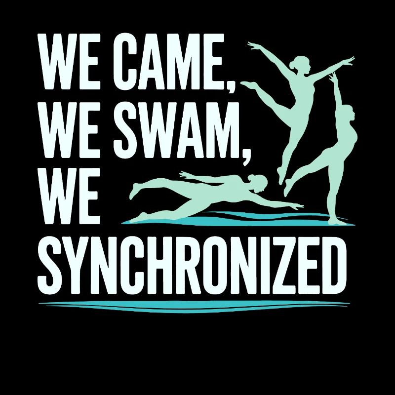 We Came We Swam We Synchronized Swimming Design