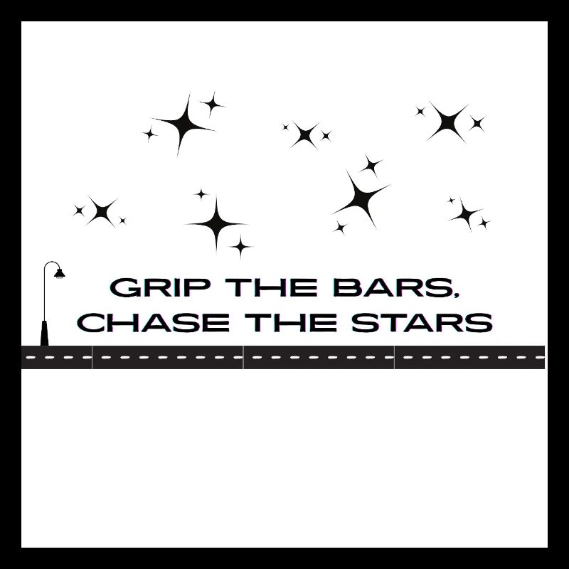 Grip_the_bars _chase_the_stars