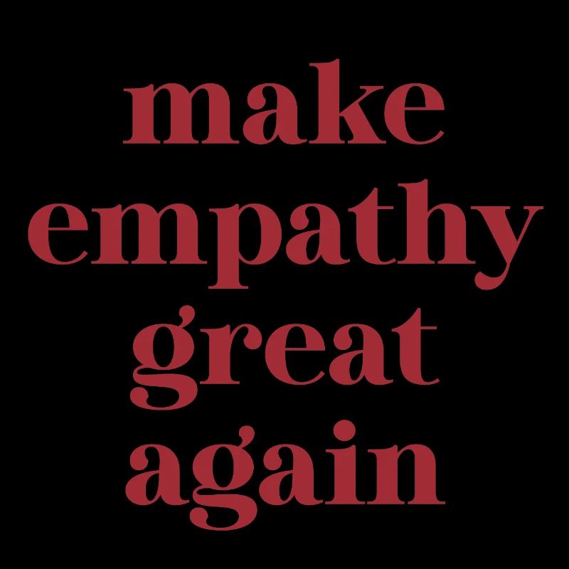 Citation amusante – Make Empathy Great Again