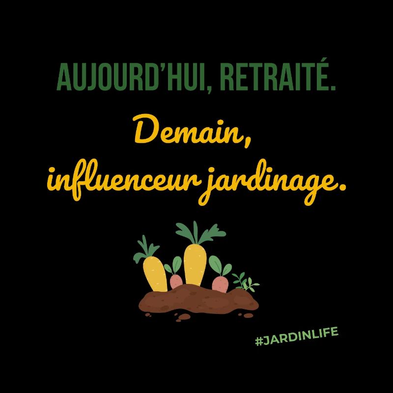 Humour retraité influenceur jardinage