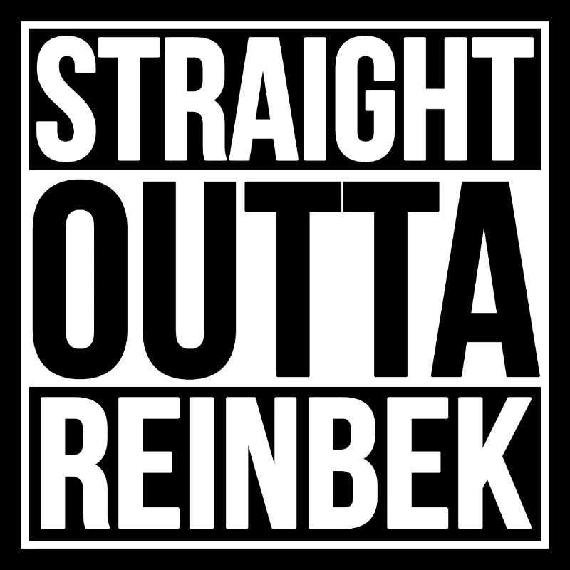 Straight Outta Reinbek
