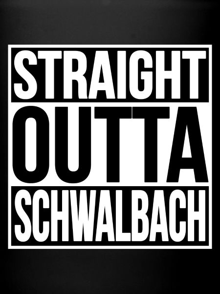 Straight Outta Schwalbach