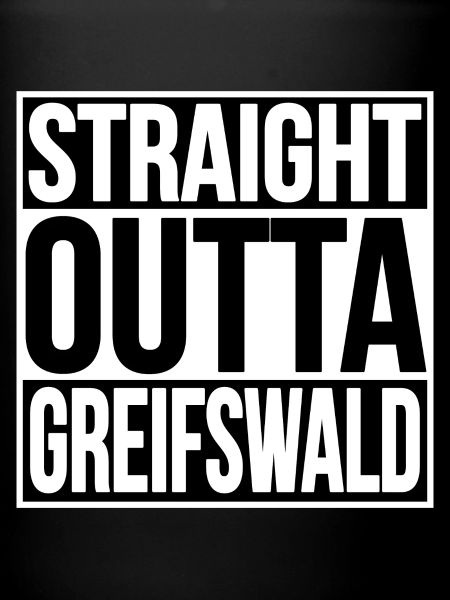 STRAIGHT OUTTA GREIFSWALD
