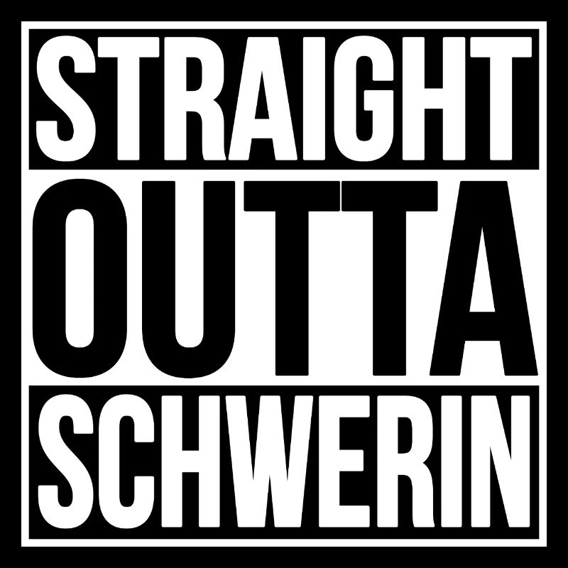 STRAIGHT OUTTA SCHWERIN
