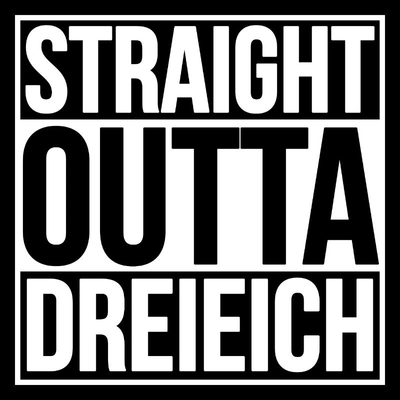 STRAIGHT OUTTA DREIEICH