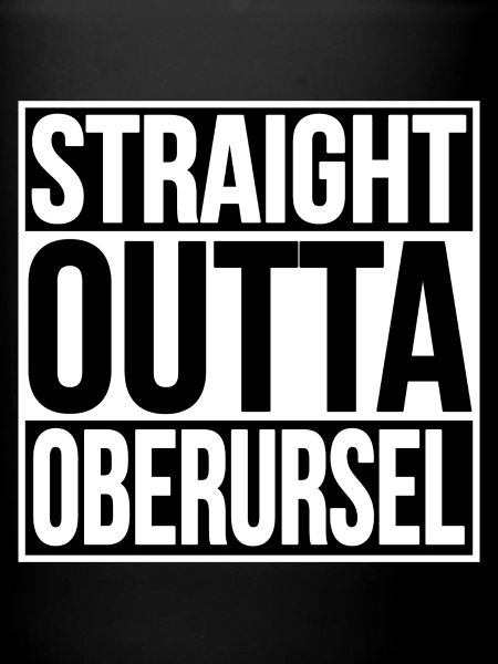 Straight Outta Oberursel