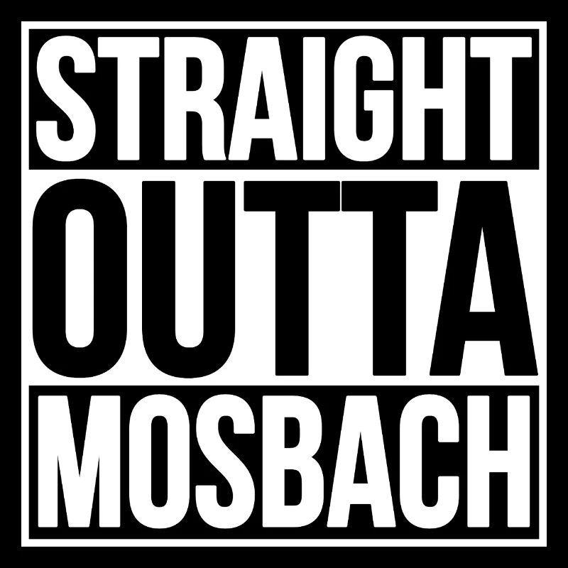 Straight Outta Mosbach