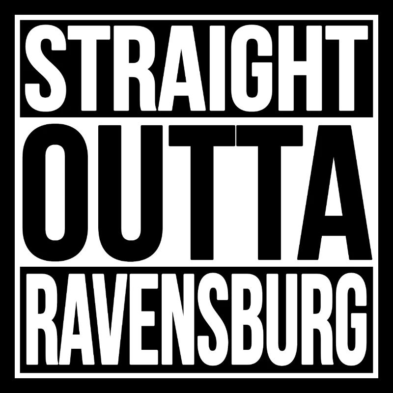 STRAIGHT OUTTA REVENSBURG