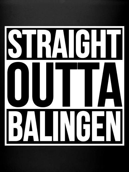 Straight Outta Balingen
