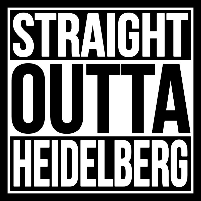 Straight Outta Heidelberg