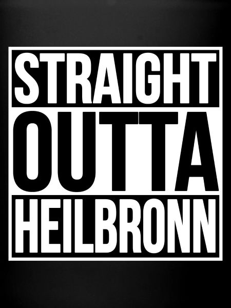 Straight Outta Heilbronn