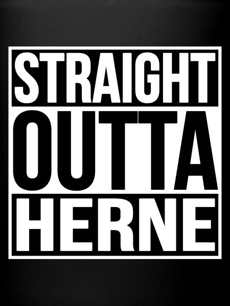 STRAIGHT OUTTA HERNE