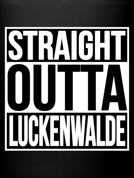 Straight Outta Luckenwalde