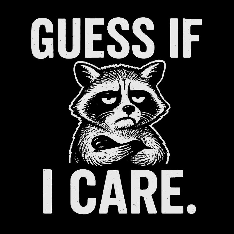 Grumpy Raccoon Attitude Shirt for Easygoing Adults