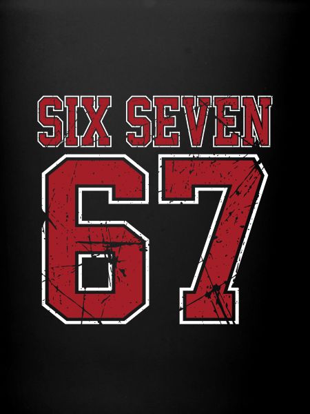 67 Six Seven 6-7