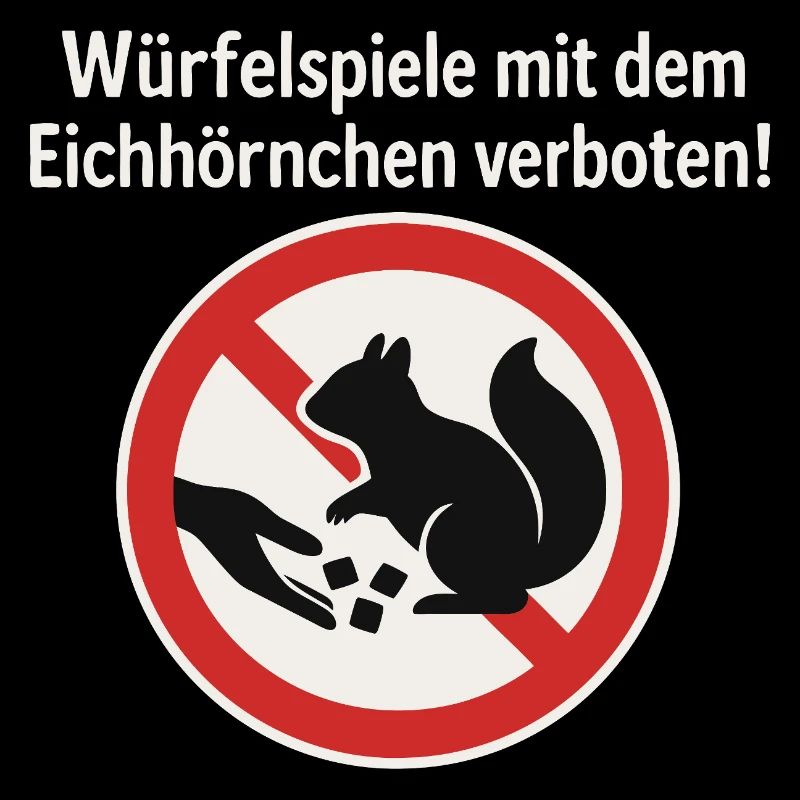 Squirrel Dice Game Prohibition Sign Gag
