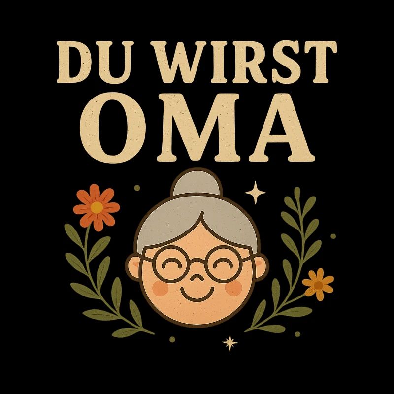 Du wirst Oma Großmutter Humor
