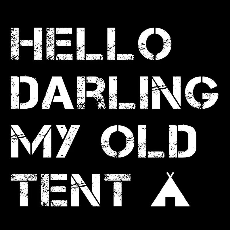 Hello Darling My Old Tent