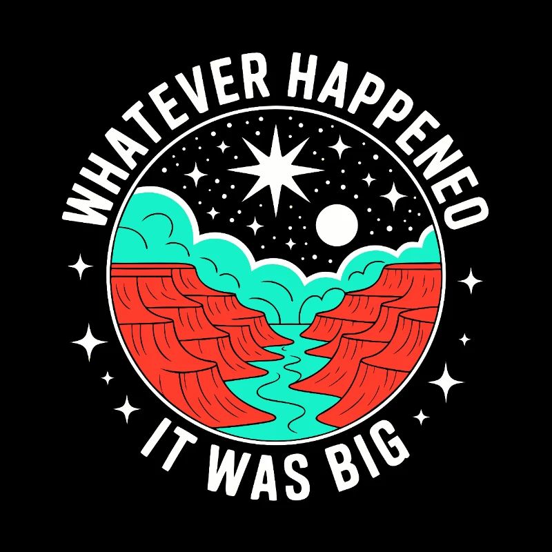 Whatever Happened It Was Big – Cosmic Scene
