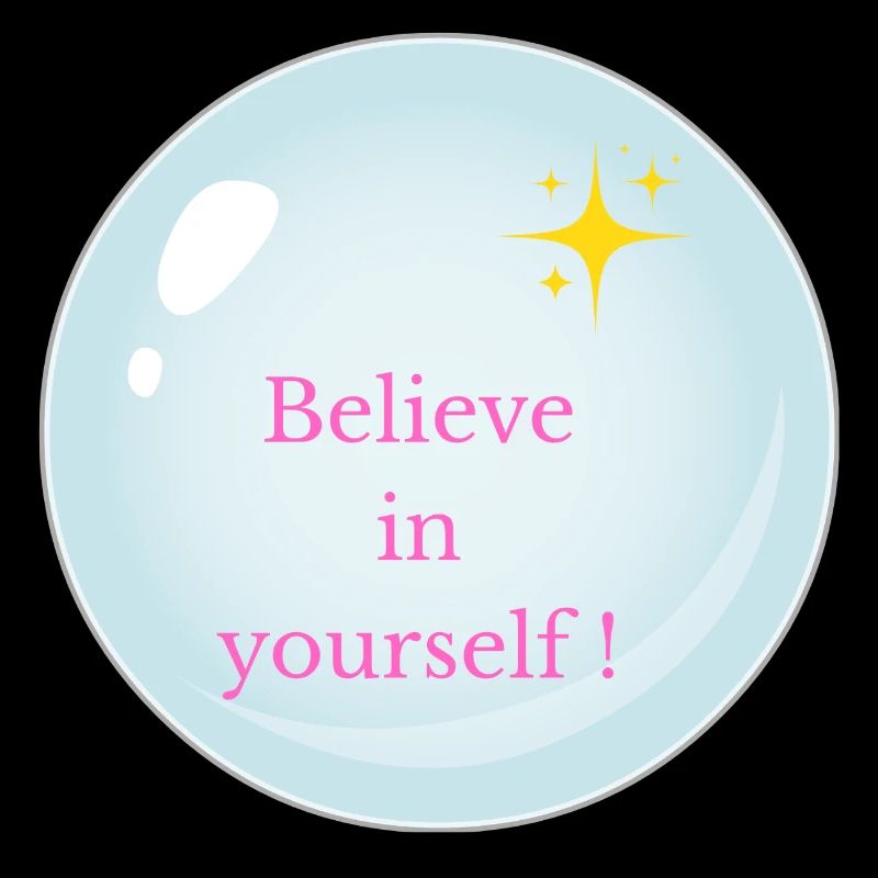 Believe in yourself !