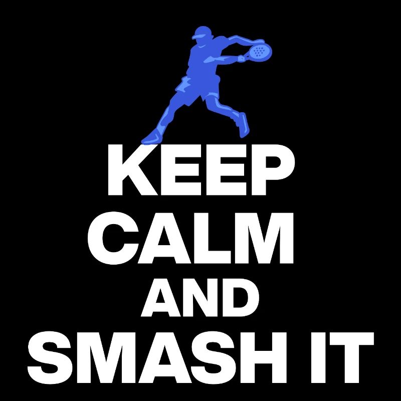 KEEP CALM AND SMASH IT, PADEL POWER SPORT. White