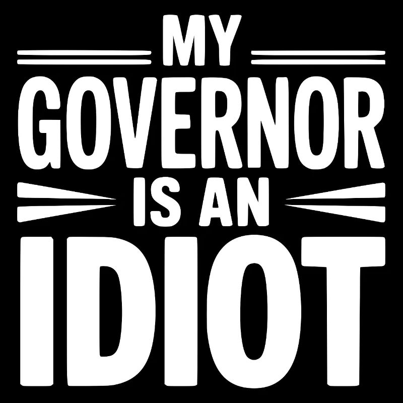 My Governor is an Idiot