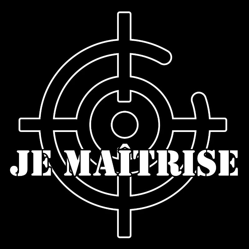 JE MAÎTRISE.