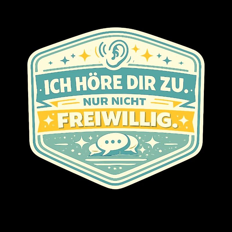 Ich höre dir zu, nicht freiwillig