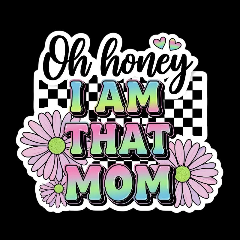 Oh Schatz, ich bin diese Mutter – lustiges Zitat