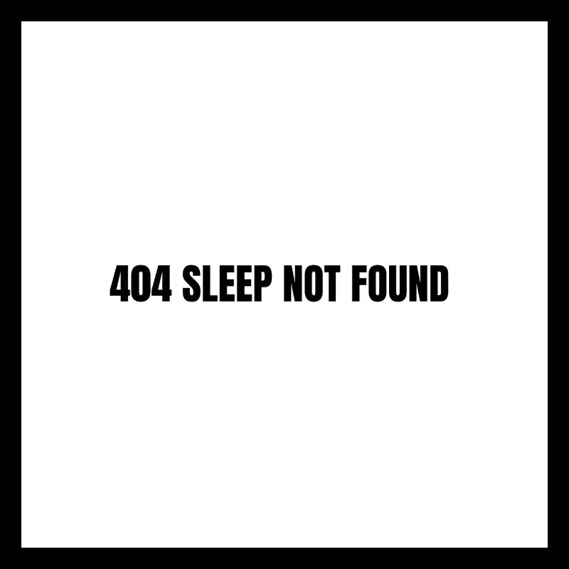 404 Sleep Not Found
