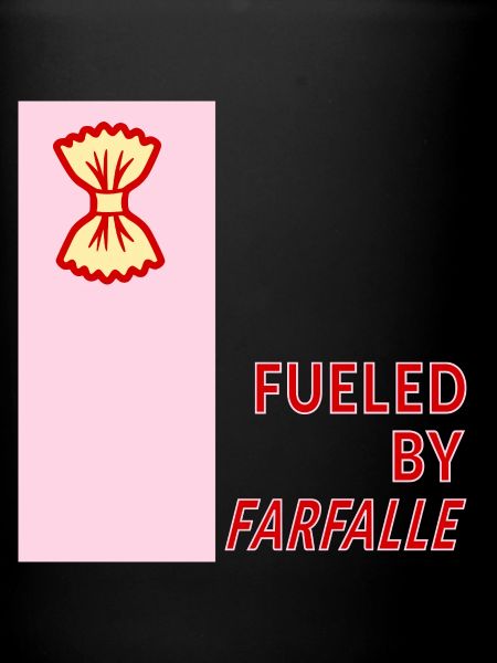Fueled by Farfalle