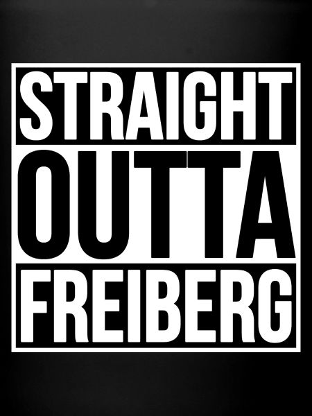 Straight Outta Freiberg