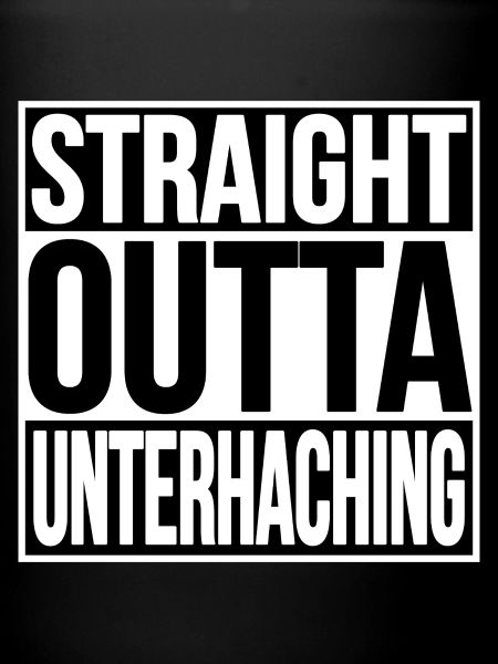 Straight Outta Unterhaching