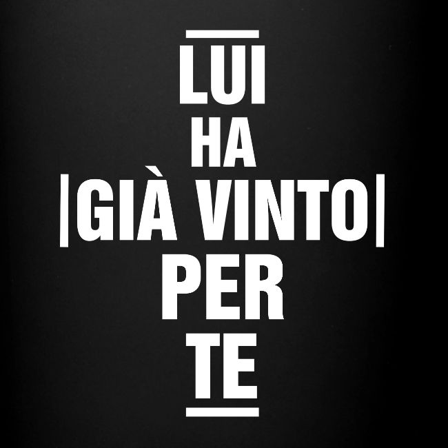 Lui ha già vinto per te B