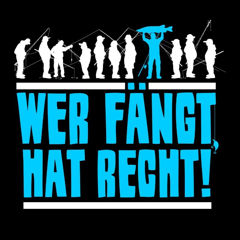WER FÄNGT, HAT RECHT!