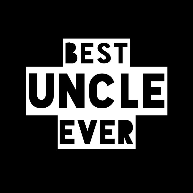 Best Uncle Ever Best Uncle Forever