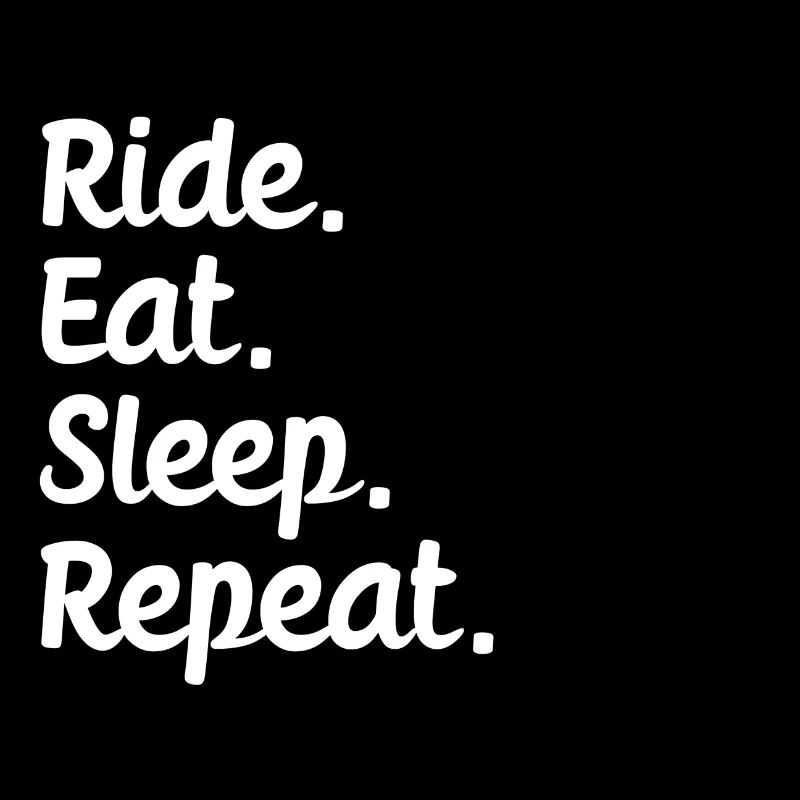 ride eat sleep repeat