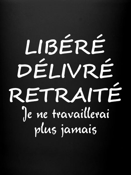 LIBÉRÉ DÉLIVRÉ RETRAITÉ
