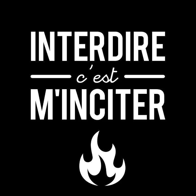 Interdire c'est m'inciter humour