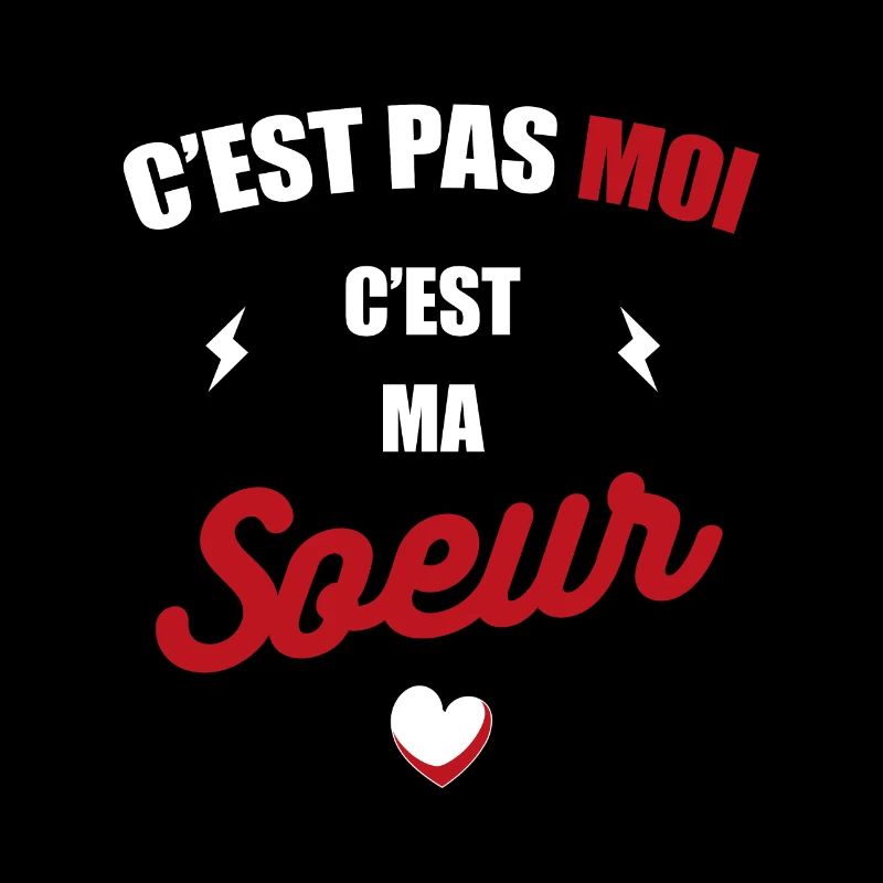 C'EST PAS MOI C'EST MA SOEUR