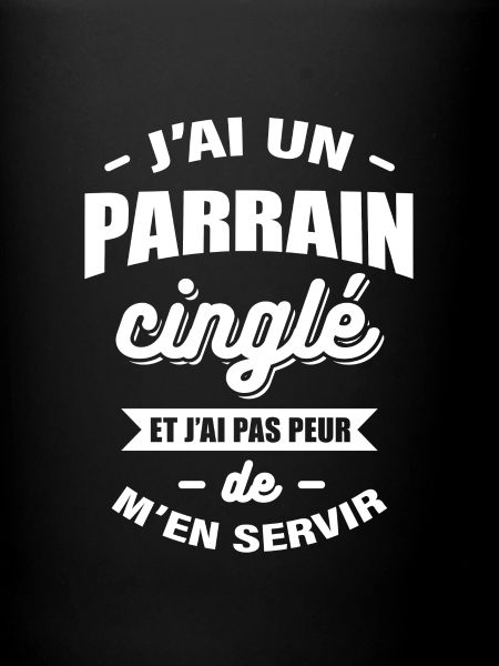 J'AI UN PARRAIN CINGLÉ