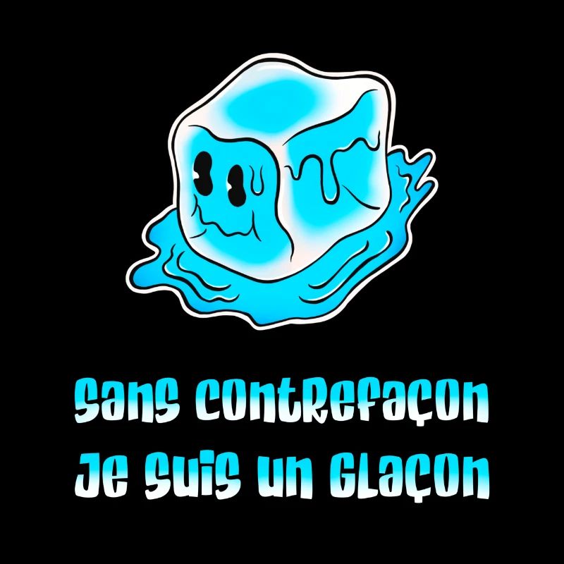 Sans contrefaçon je suis un glaçon