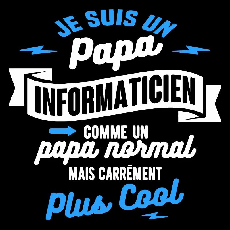 papa informaticien mais plus cool