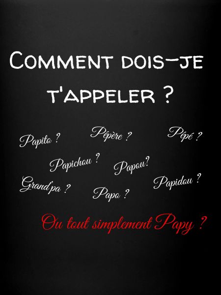 Comment dois-je t'appeler Papy ?