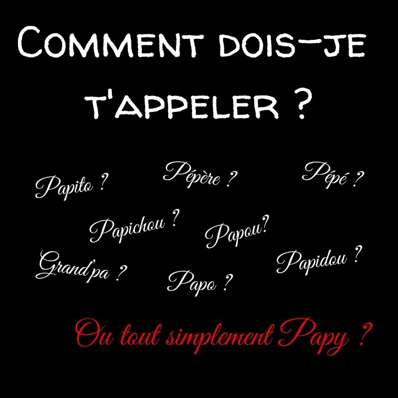 Comment dois-je t'appeler Papy ?